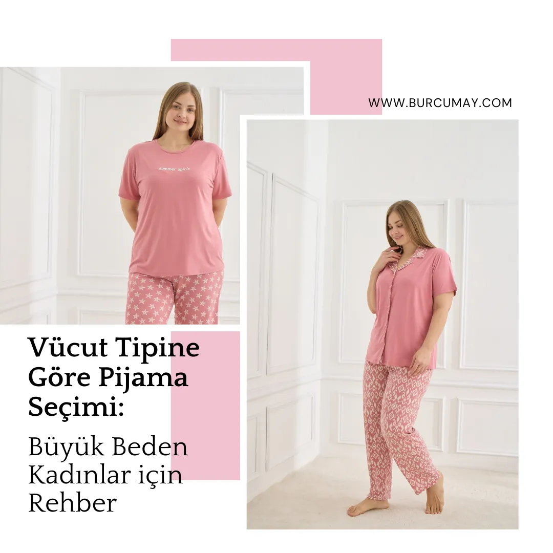 Vücut Tipine Göre Pijama Seçimi: Büyük Beden Kadınlar İçin Rehber