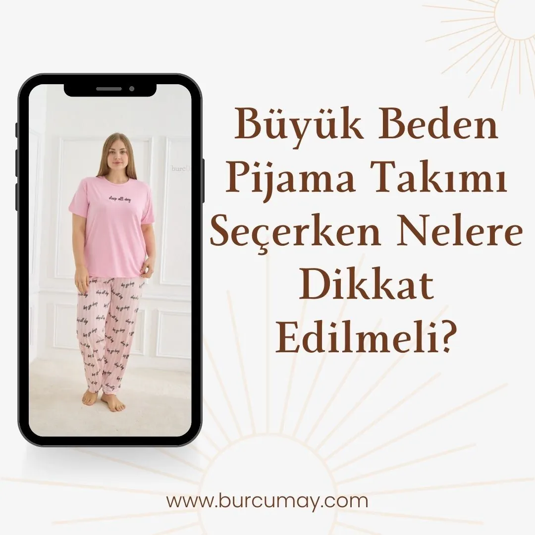 Büyük Beden Pijama Takımı Seçerken Nelere Dikkat Edilmeli?
