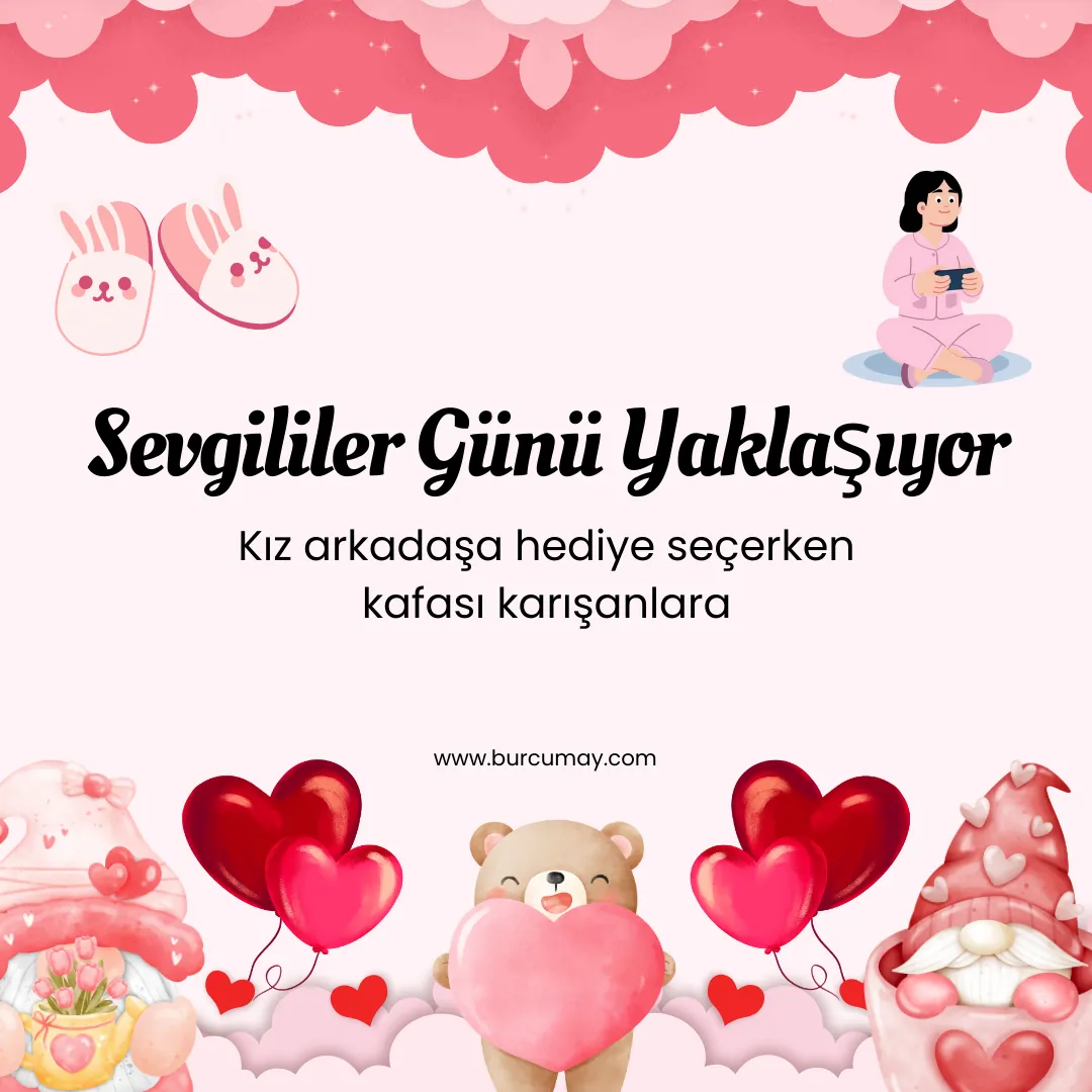 Kız Arkadaşa Sevgililer Günü Hediyesi Fikirleri: Kararsız Kalanlar İçin