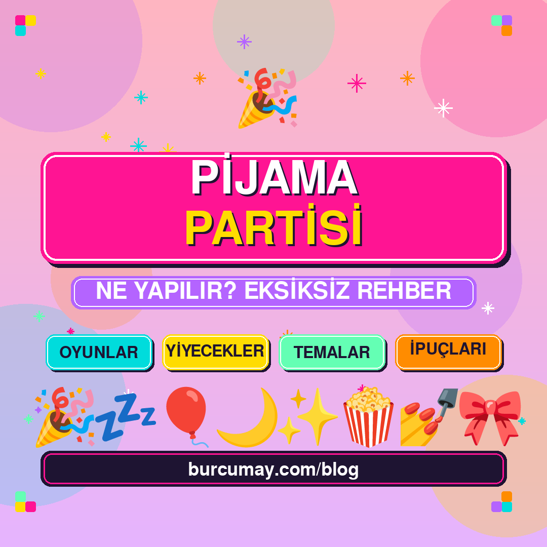 Pijama Partisinde Ne Yapılır? Oyunlar, Yiyecekler, Tema Fikirleri