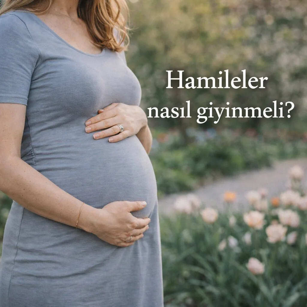 Hamileler Nasıl Giyinmeli? Konfor ve Şıklığı Bir Arada Tutmanın Yolları