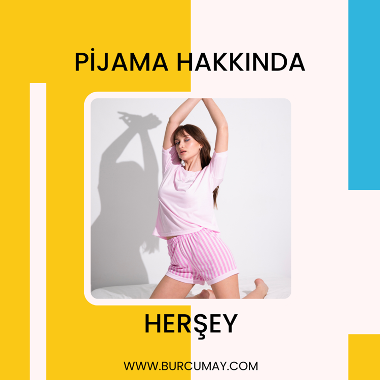 Pijama Hakkında Tüm Bilgiler