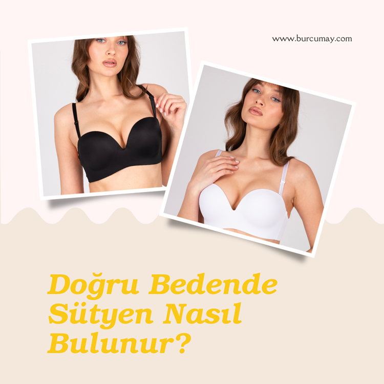 Doğru Bedende Sütyen Nasıl Bulunur?