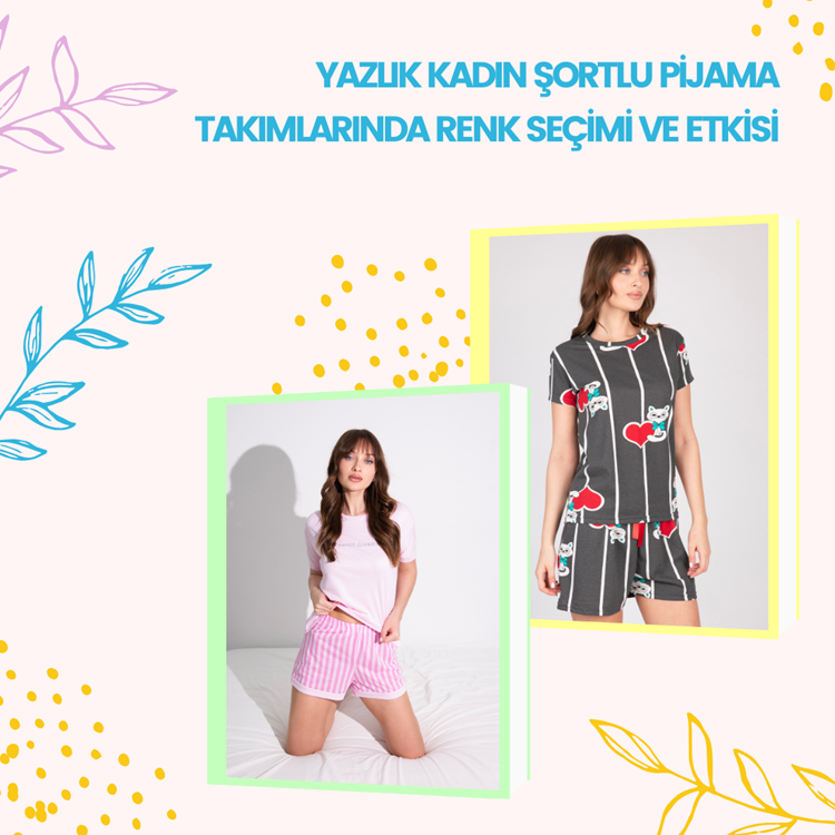 Yazlık Kadın Şortlu Pijama Takımlarında Renk Seçimi ve Etkisi